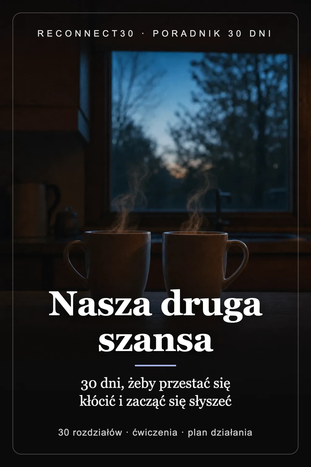 Okładka e-booka „Nasza druga szansa” – 30 dni, żeby przestać się kłócić i zacząć się słyszeć