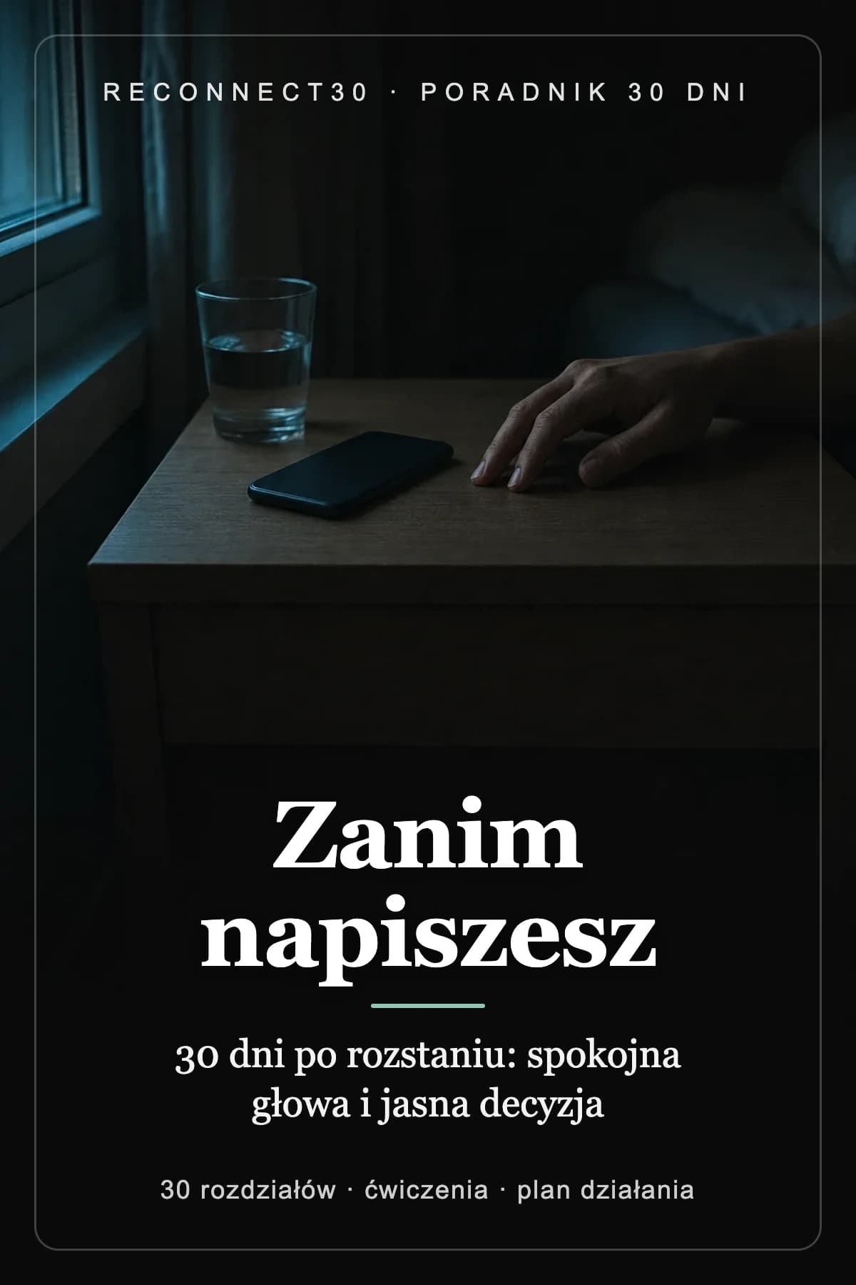 Okładka e-booka „Zanim napiszesz” – 30 dni po rozstaniu: spokojna głowa i jasna decyzja